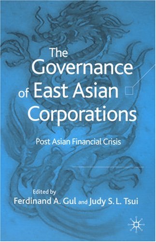 The Governance Of East Asian Corporations Post Asian Financial Crisis Illustrated Edition Ferdinand A Gul