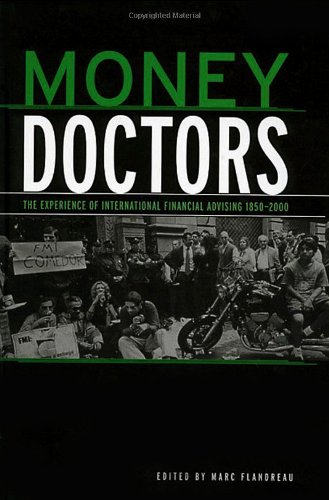 Money Doctors The Experience Of International Financial Advising 18502000 1st Edition Marc Flandreau