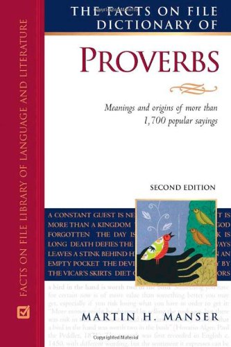 The Facts On File Dictionary Of Proverbs 2nd Martin H Manser