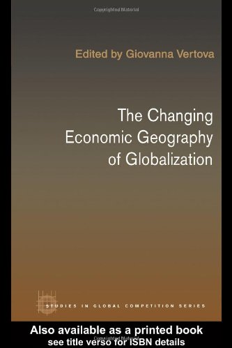 The Changing Economic Geography Of Globalization Reinventing Space 1st Edition Giovanna Vertova