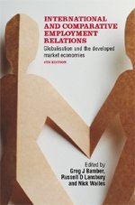 International And Comparative Employment Relations Globalisation And The Developed Market Economies 4th Ed Greg J Bamber