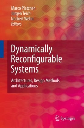 Dynamically Reconfigurable Systems Architectures Design Methods And Applications 1st Edition Alexander Thomas