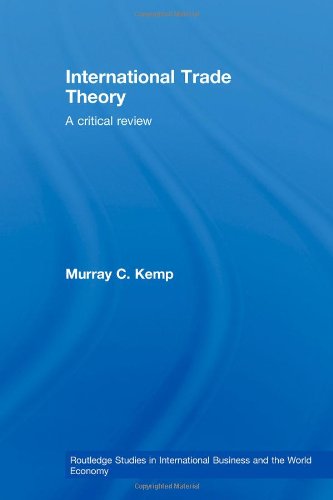 International Trade Theory A Critical Review 1st Edition Murray Kemp