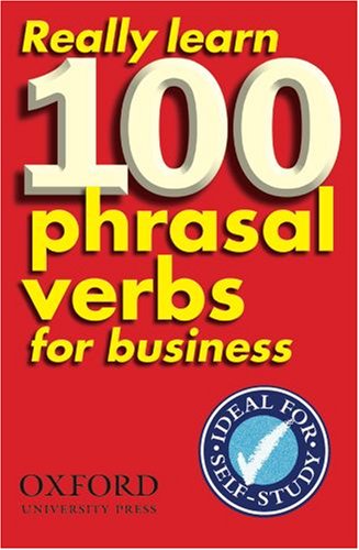 Really Learn 100 Phrasal Verbs For Business Dilys Parkinson