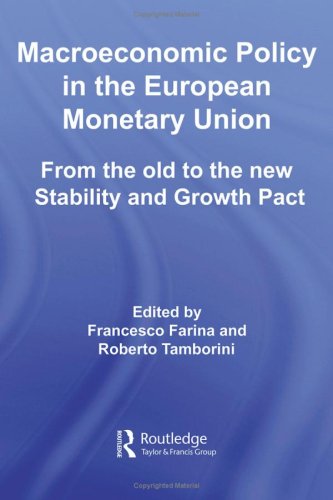 Macroeconomic Policy In The European Monetary Union From The Old To The New Stability And Growth Pact 1st Edition Francesco Farina