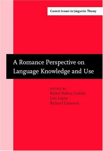 A Romance Perspective On Language Knowledge And Use Selected Papers From The 31st Linguistic Symposium On Romance Languages Lsrl Chicago 1922 April 2001 1st Rafael Nezcedeo