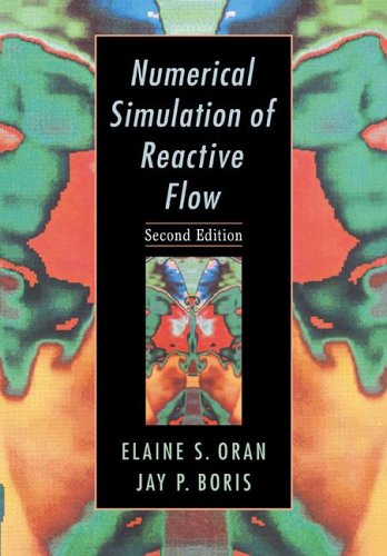 Numerical Simulation Of Reactive Flow 2nd Ed Elaine S Oran Jay P Boris
