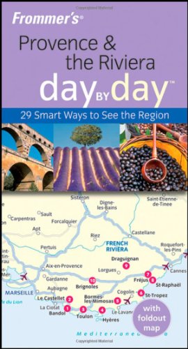Frommers Provence The Riviera Day By Day 1st Edition Anna E Brooke