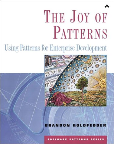 The Joy Of Patterns Using Patterns For Enterprise Development 1st Brandon Goldfedder