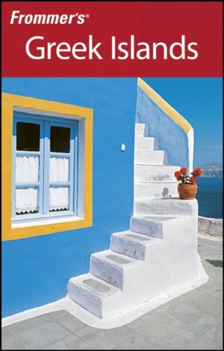 Frommers Greek Islands 5th Edition John S Bowman Sherry Marker