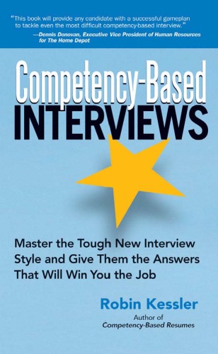Competencybased Interviews Master The Tough New Interview Style And Give Them The Answers That Will Win You The Job Kessler R