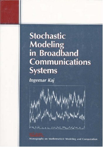 Stochastic Modeling In Broadband Communications Systems Ingemar Kaj
