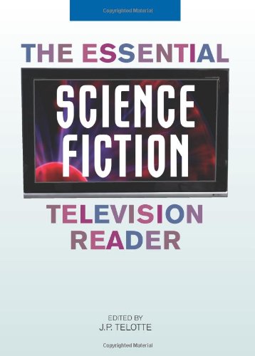 The Essential Science Fiction Television Reader 1st Edition Jp Telotte