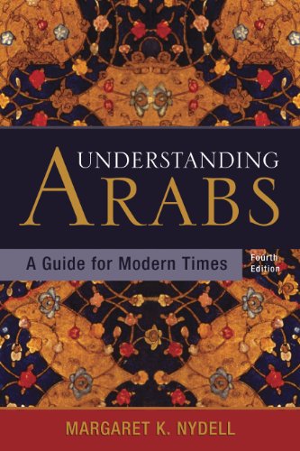 Understanding Arabs 4th Edition A Guide To Modern Times 4th Edition Margaret K Nydell