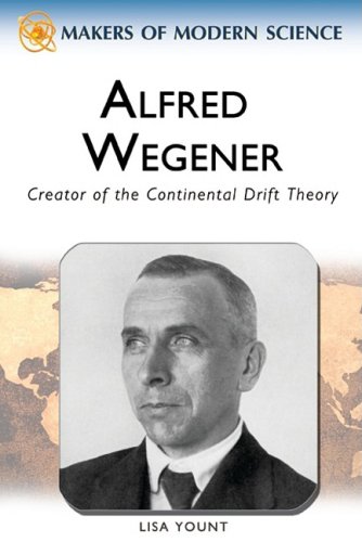Alfred Wegener Creator Of The Continental Drift Theory 1st Edition Lisa Yount