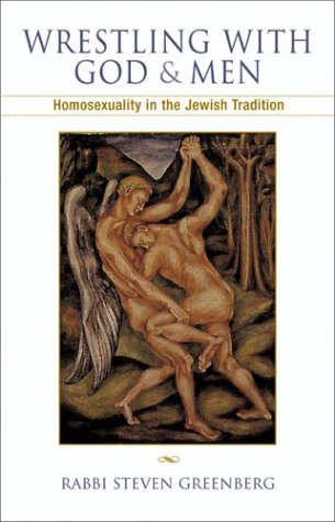 Wrestling With God And Men Homosexuality In The Jewish Tradition 1st Edition Greenberg Steven