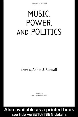 Music Power And Politics 1st Edition Annie J Randall