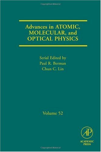 Advances In Atomic Molecular And Optical Physics Vol 52 1st Pr Berman