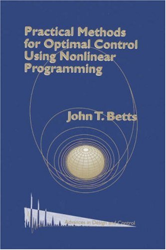 Practical Methods For Optimal Control Using Nonlinear Programming 1st John T Betts