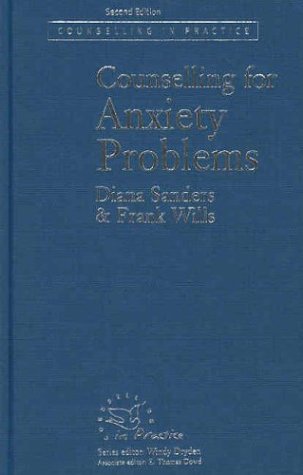 Counselling For Anxiety Problems 2nd Ed Dr Diana J Sanders Mr Frank Wills