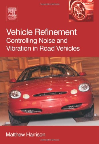 Vehicle Refinement Controlling Noise And Vibration In Road Vehicles R364 Matthew Harrison
