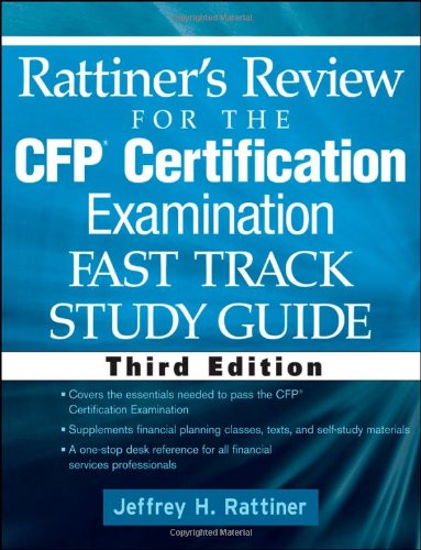 Rattiners Review For The Cfpr Certification Examination Fast Track Study Guide Rattiners Review For The Cfp Certification Examination 3rd Edition Jeffrey H Rattiner