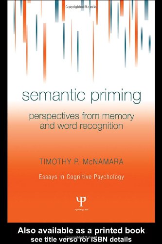 Semantic Priming Perspectives From Memory And Word Recognition Timothy P Mcnamara