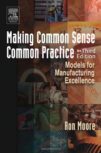 Making Common Sense Common Practice Models For Manufacturing Excellence 3rd Edition Ron Moore