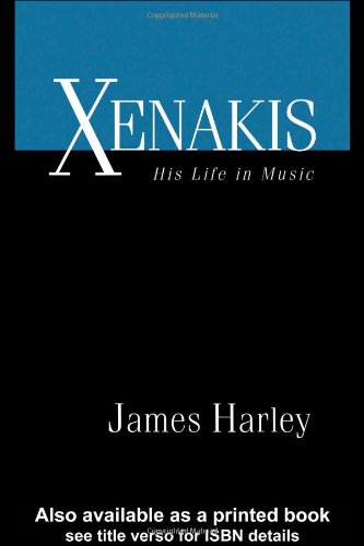 Xenakis His Life In Music 1st Edition James Harley