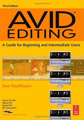 Avid Editing A Guide For Beginning And Intermediate Users 3rd Edition Sam Kauffmann