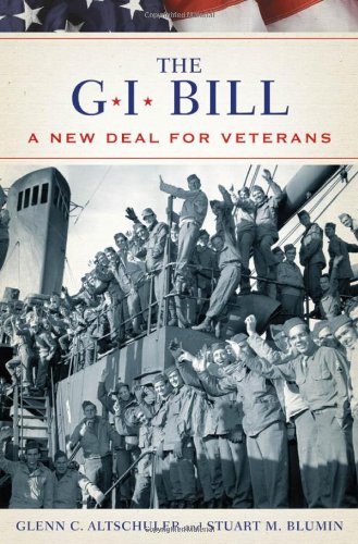 The Gi Bill The New Deal For Veterans 1st Edition Glenn Altschuler