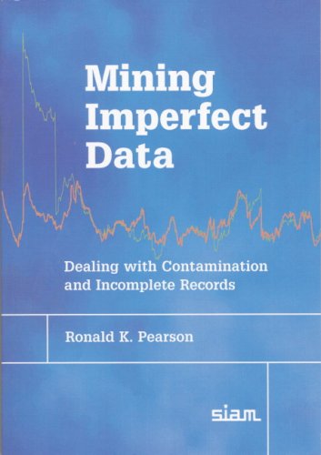 Mining Imperfect Data Dealing With Contamination And Incomplete Records Ronald K Pearson
