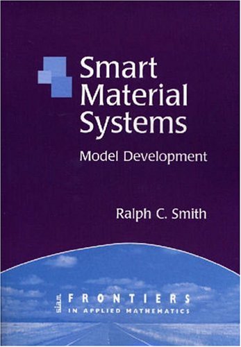 Smart Material Systems Model Development Frontiers In Applied Mathematics Ralph Smith