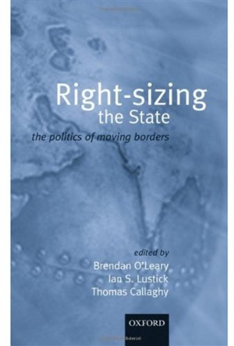 Rightsizing The State The Politics Of Moving Borders Brendan Oleary