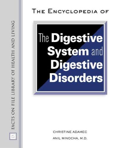 The Encyclopedia Of The Digestive System And Digestive Disorders Anil Minocha