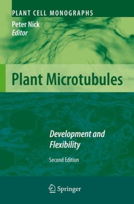 Plant Microtubules Development And Flexibility 2nd Edition Peter Nick Auth