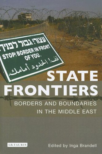 State Frontiers Borders And Boundaries In The Middle East Inga Brandell