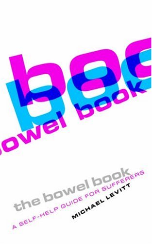 The Bowel Book A Selfhelp Guide For Sufferers 1st Michael Levitt