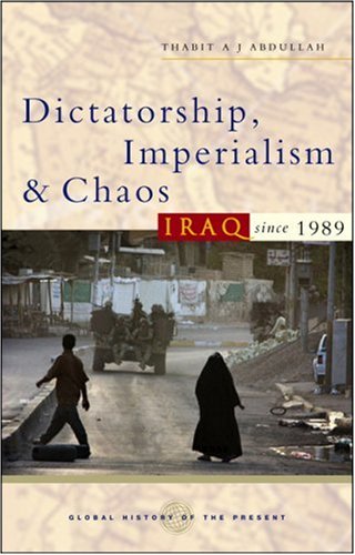 Dictatorship Imperialism And Chaos Iraq Since 1989 Thabit Aj Abdullah