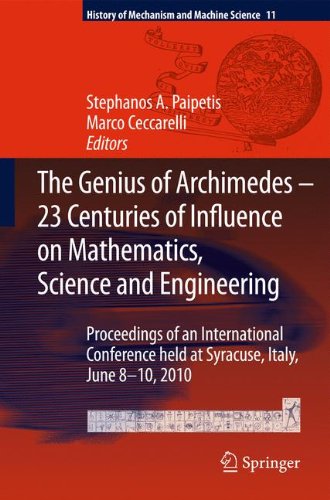 The Genius Of Archimedes 23 Centuries Of Influence On Mathematics Science And Engineering Proceedings Of An International Conference Held At Syracuse Italy June 810 2010 1st Edition Nicla Palladino Auth