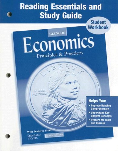 Economics Principles And Practices Reading Essentials And Study Guide Workbook 1st Edition Mcgrawhill
