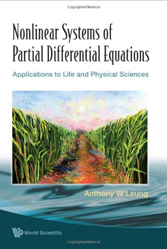 Nonlinear Systems Of Partial Differential Equations Applications To Life And Physical Sciences Anthony W Leung