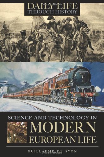 Science And Technology In Modern European Life Guillaume P De Syon