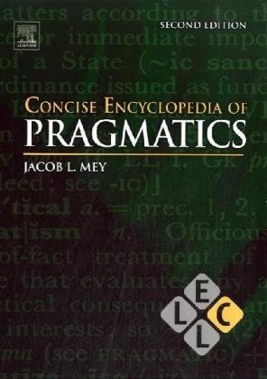 Concise Encyclopedia Of Pragmatics 2nd Jl Mey Keith Brown