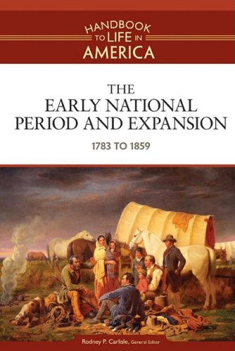 The Early National Period And Expansion 1783 To 1859 1st Edition Rodney P Carlisle