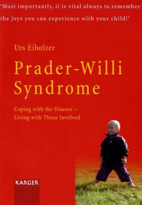 Praderwilli Syndrome Coping With The Disease Living With Those Involved 1st Edition Urs Eiholzer