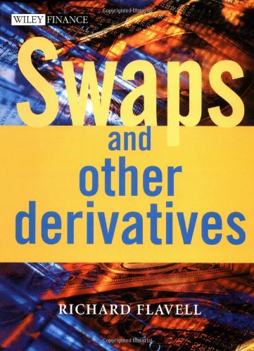 Swaps And Other Derivatives With Cdrom The Wiley Finance Series Dr Richard R Flavell