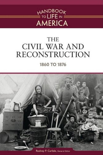 The Civil War And Reconstruction 1860 To 1876 1st Edition Rodney P Carlisle