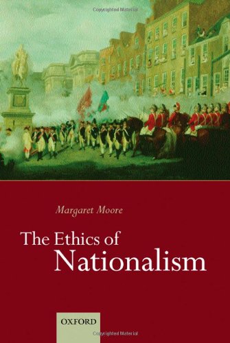 The Ethics Of Nationalism Margaret Moore