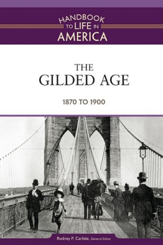 The Gilded Age 1870 To 1900 1st Edition Rodney P Carlisle